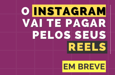 instagram vai te pagar pelos seus reels